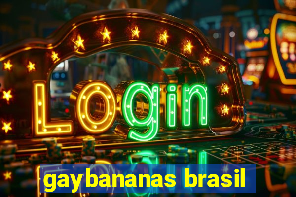 gaybananas brasil